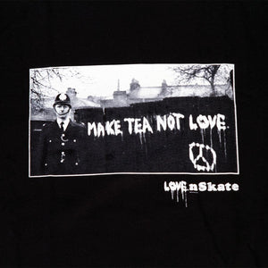 Lovenskate Make Tea, Not Love T-Shirt - Black